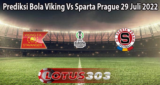 Prediksi Bola Viking Vs Sparta Prague 29 Juli 2022