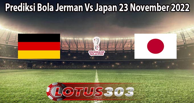 Prediksi Bola Jerman Vs Japan 23 November 2022